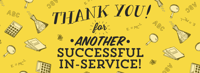 Thank you for another successful in-service!