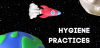 *Hygiene Practices 
