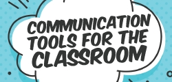 Communication Tools for the Classroom