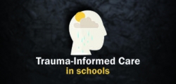 Trauma-Informed Care in Education