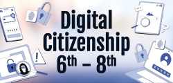 Digital Citizenship 6th - 8th