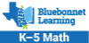 Bluebonnet Learning: K-5 Math
