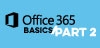 Office 365 Basics: Part 2