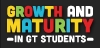 GT: Growth & Maturity in GT Students