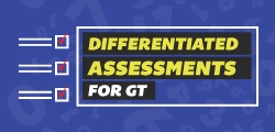 GT: Differentiated Assessments